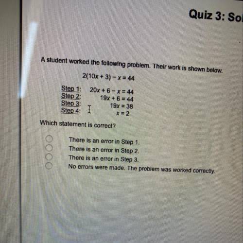 It didn’t work the following problem. Their work is shown below. Which statement is correct?