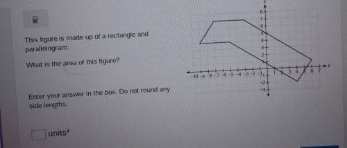 This figure is made up of a rectangle and

parallelogram.What is the area of this figure?Do not ro