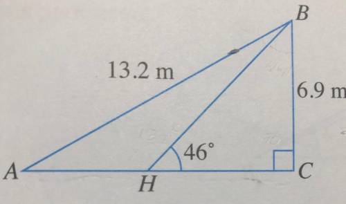 In △ABC, AB = 13.2m,

 
BC = 6.9m and ∠ACB = 90°. H lies on AC such that
∠BHC = 46°. Find
(i) ∠ABH
