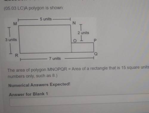 The area of polygon MNOPQR = area of a rectangle that is 15 square units + area of a rectangle that