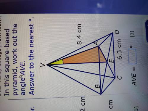 In this square-based pyramid, work out the angle AVE. Answer to the nearest degree. Someone help pl