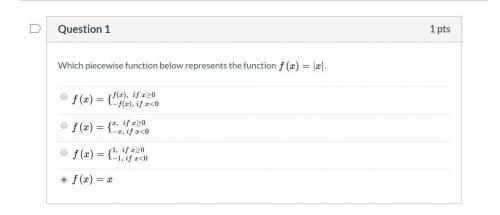 Which piecewise function below represents the function f(x)=x?(Only have 2 hours to answer)