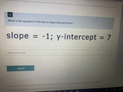 Slope= -1 ; y- intercept =7