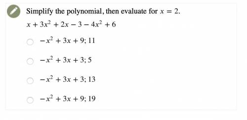 Simplify the polynomial, then evaluate for x=2. x=3x^2+2x-3-4x^2+6