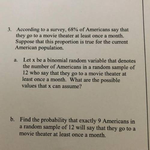 3. According to a survey, 68% of Americans say that

they go to a movie theater at least once a mo