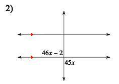 First Identify the Angle relationship, then solve for x.