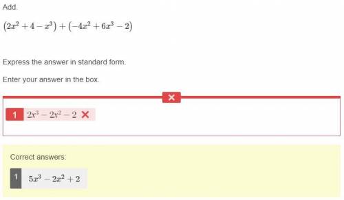 Add. (2x^2+4−x^3)+(−4x^2+6x^3−2) Express the answer in standard form. Enter your answer in the box.