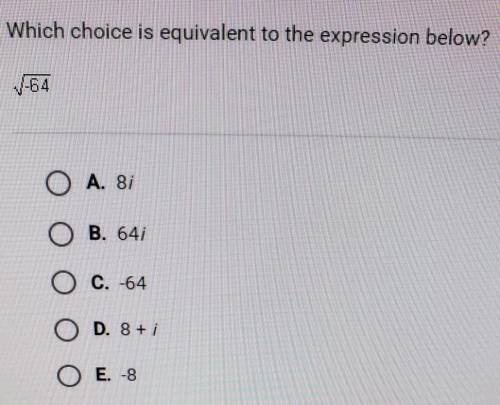 Which choice is equivalent to the expression below?√-64