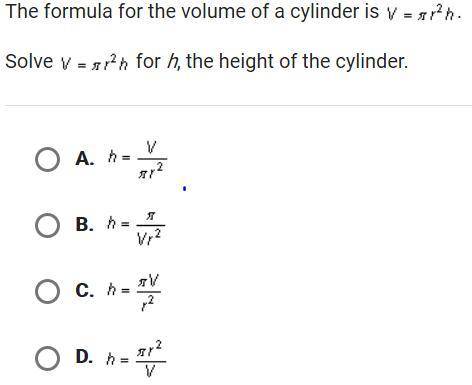 The formula for the volume of a cylinder is V =
