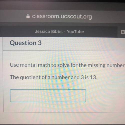 Use mental math to solve for the missing number: