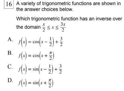 Help Please!!! A variety of trigonometric functions are shown in the answer choices below.