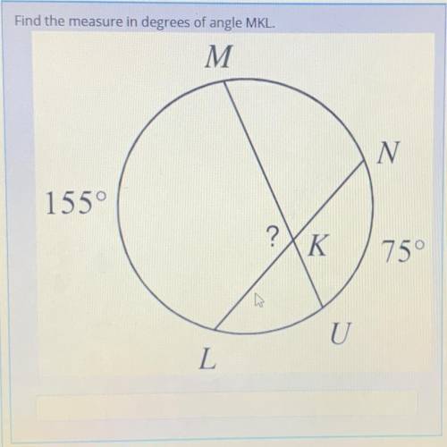 Find the measure in degrees of angle MKL.
M
N
155°
?
КК
75°
U
L