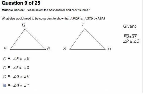 What else would need to be congruent to show that PQR is congruent to STU by ASA? Please help me. T