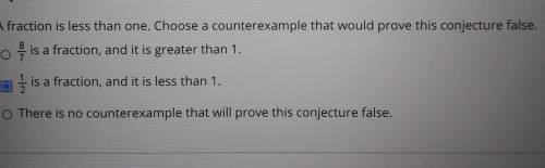 A fraction is less than 1. Choose a counterexample that will prove this conjecture false