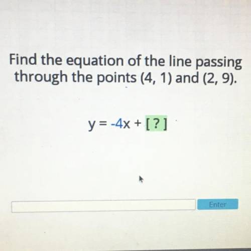 Find the equation of the line passing through the points (4, 1) and (2,9)