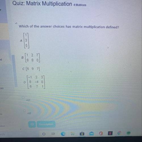 Which of the answer choices has matrix multiplication defined
