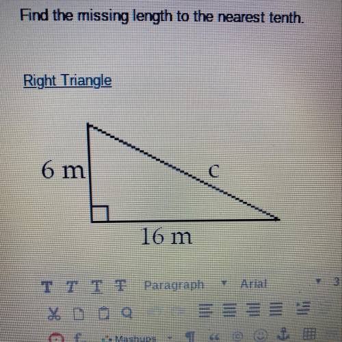 Find the missing length to the nearest tenth.
Right Triangle
6 m
C
16 m