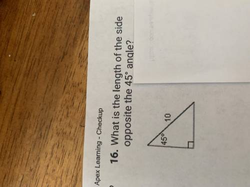 What is the length of the side opposite the 45degree angle