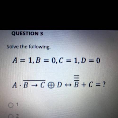 Solve the following.
A = 1, B = 0, C = 1, D = 0