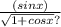 \frac{(sinx)}{ \sqrt{1 + cosx} ?}