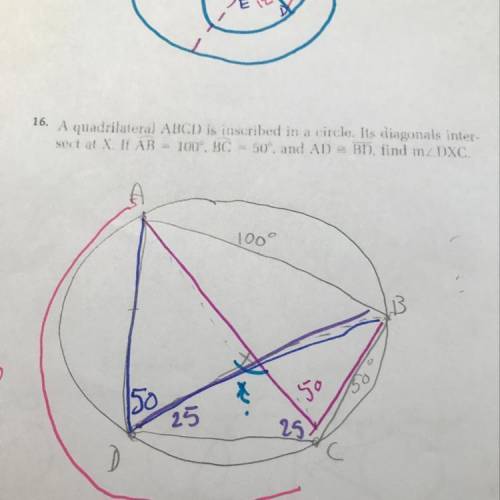 16. A quadrilateral ABCD is inscribed in a circle. Its diagonals inter-

sectat. If AB 100°, BC 50