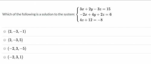 Which of the following is a solution to the system?