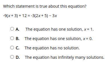 Which statement is true about this equation? -9(x + 3) + 12 = -3(2x + 5) − 3x