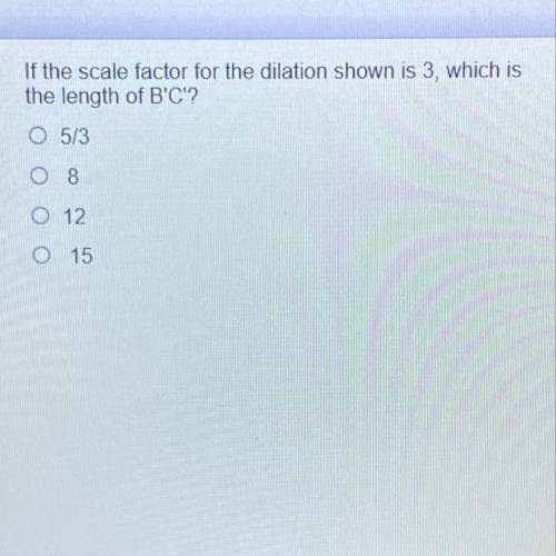 *20 POINTS QUESTION OF LIFE OR DEATH

If the scale factor for the dilation shown is 3, which is th