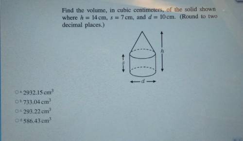 Find the volume, in cubic centimeters, of the solid shown

where h = 14 cm, s = 7 cm, and d = 10 c