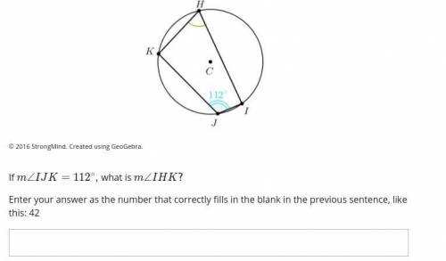 Examine the diagram, where quadrilateral HIJK is inscribed in ⨀C. If m∠IJK=112∘, what is m∠IHK? Ent