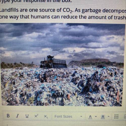 Landfills are one source of CO2. As garbage decomposes, it releases CO2 into the air. Can you think