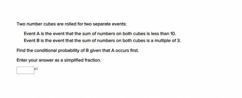 Two number cubes are rolled for two separate events: Event A is the event that the sum of numbers o