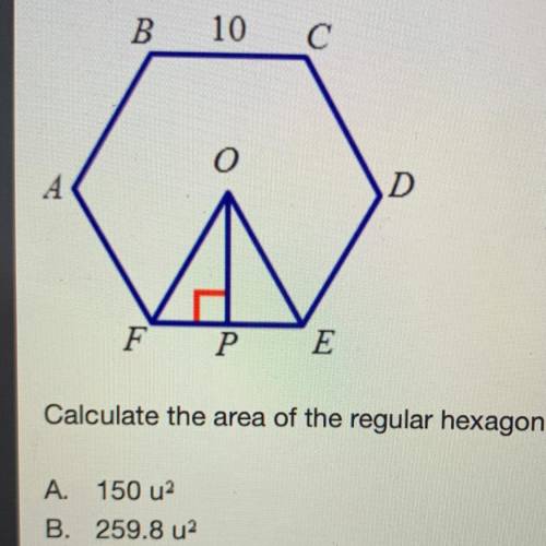 Calculate the area of the regular hexagon ABCDEF.

A. 150 u^2
B. 259.8 u^2
C. 300 u^2
D. 519 u^2