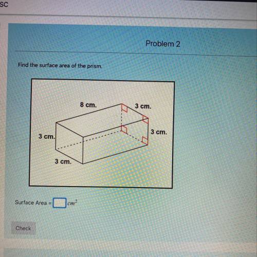 I need help with finding the surface area of the prism