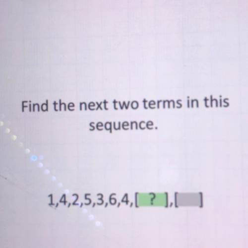 Find the next two terms in this
sequence.