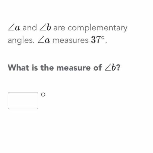 Angle x and y are complementary angles . angle y measure 37 plzz help asap