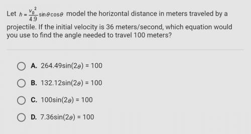 Let h=v0^2/4.9 sin theta cos theta . Model the horizontal distance in meters traveled by a projecti