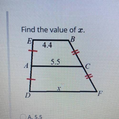 Find the value of x
A. 5.5
B. 6.6
C. 1.1
D. 8.8