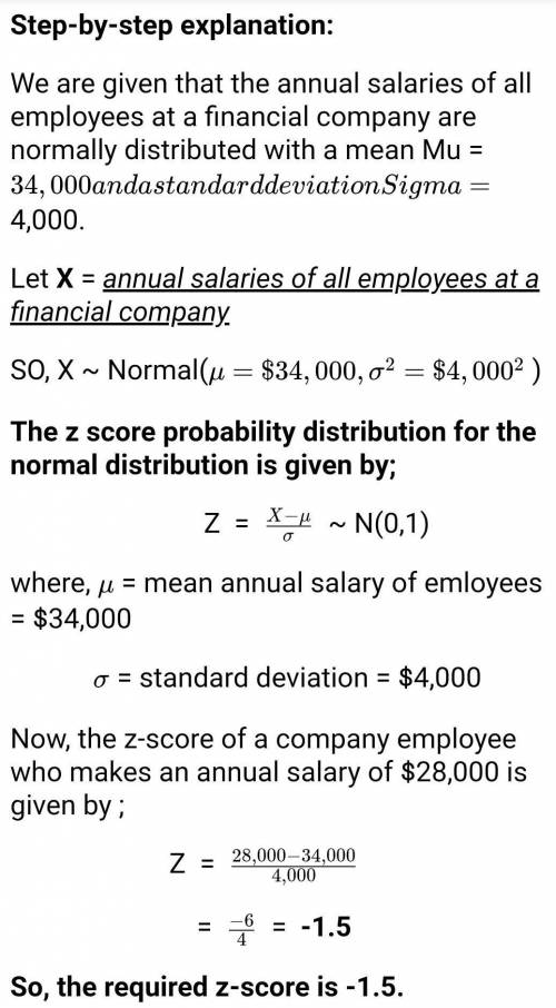 7.The annual salaries of all employees at a financial company are normally distributed with a mean