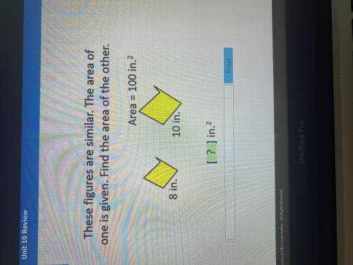 These figures are similar the area of one is give. Find the area of the other