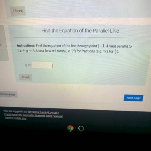 Find the Equation of the Parallel Line

of
Instructions: Find the equation of the line through poi