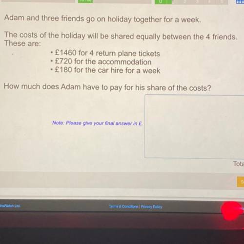 Adam and three friends go on holiday together for a week.

The costs of the holiday will be shared