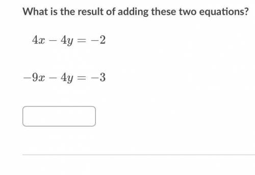 What is the result of adding these two equations?