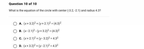 What equation of the circle would center (-3.2 , -2.1 ) and radius 4.3 ? ( fast please I will give
