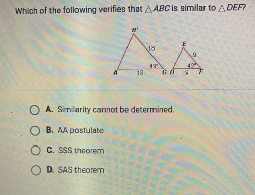Which of the following verifies that AABC is similar to A DEF?