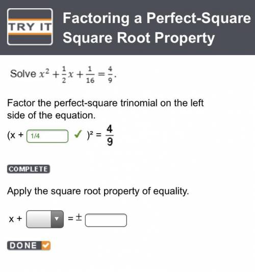 Apply the square root property of equality.
x + =