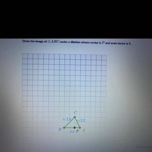 Draw the image of triangle ABC under a dilation whose center is P and scale factor is 4