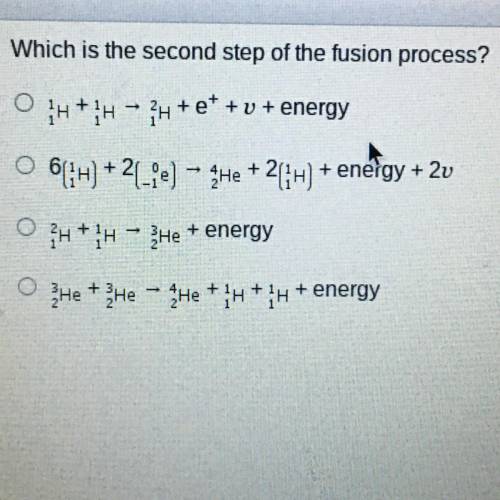 Which is the second step of the fusion process?

O
H+1H - ?H+e+ + v + energy
O 6(3H) +21_e) - He +