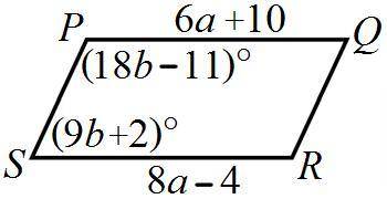 PQRS is a parallelogram. Find the values of a and b. Solve for the value of c, if c=a+b.