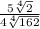 \frac{5\sqrt[4]{2}}{4\sqrt[4]{162} }